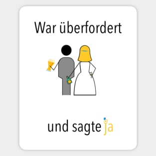 War überfordert und sagte ja! Sticker